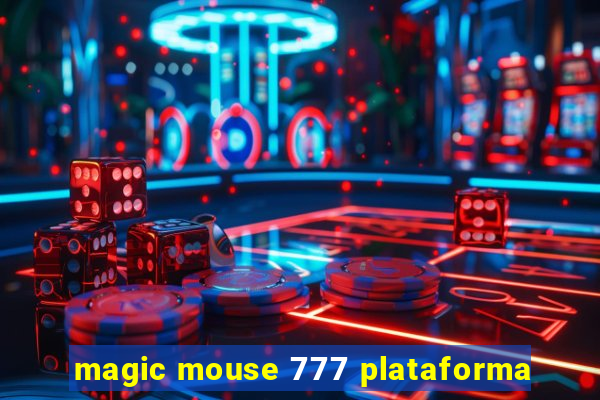 magic mouse 777 plataforma